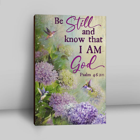 Be Still And Know That I Am God Flower Hummingbird Canvas Wall Art - Christian Wall Art Decor - Religious Canvas Prints