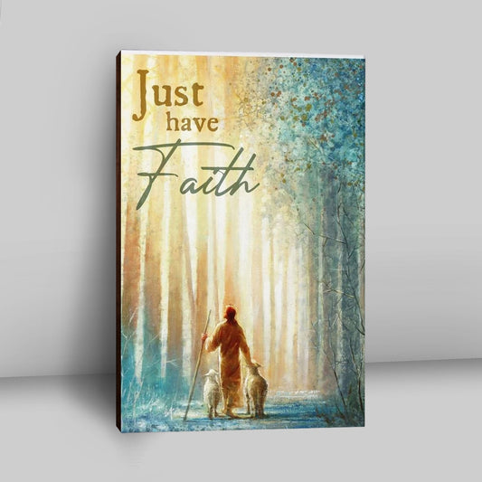 Just Have Faith He Leadeth Me Jesus Sheep Canvas Prints - Jesus Christ Canvas Art - Christian Wall Decor