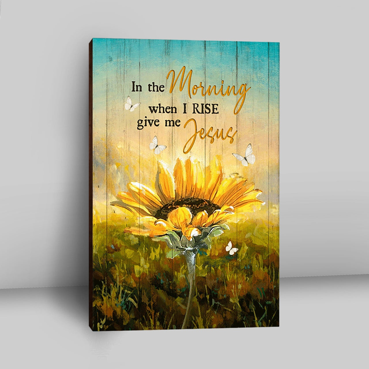 In The Morning Give Me Jesus Bloom Sunflower Butterfly Canvas - Christian Wall Art - Religious Home Decor