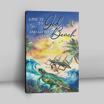 Give It To God And Go To The Beach Canvas - Jesus Hand Turtle Canvas Wall Art - Christian Wall Art Decor - Religious Canvas Prints