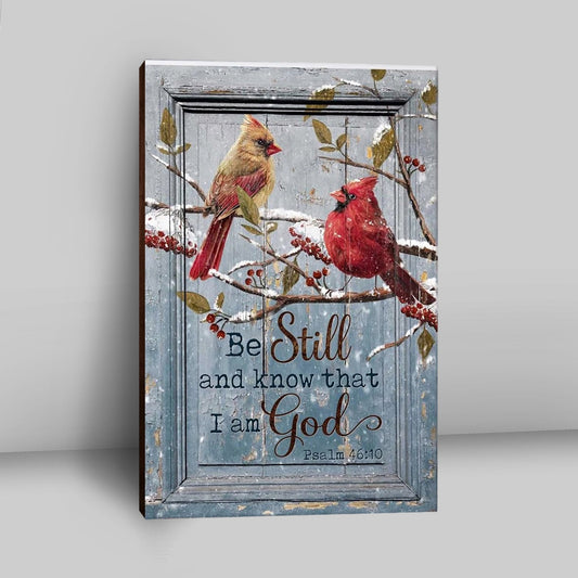 Be Still And Know That I Am God Cardinal Canvas Wall Art - Christian Wall Art Decor - Religious Canvas Prints