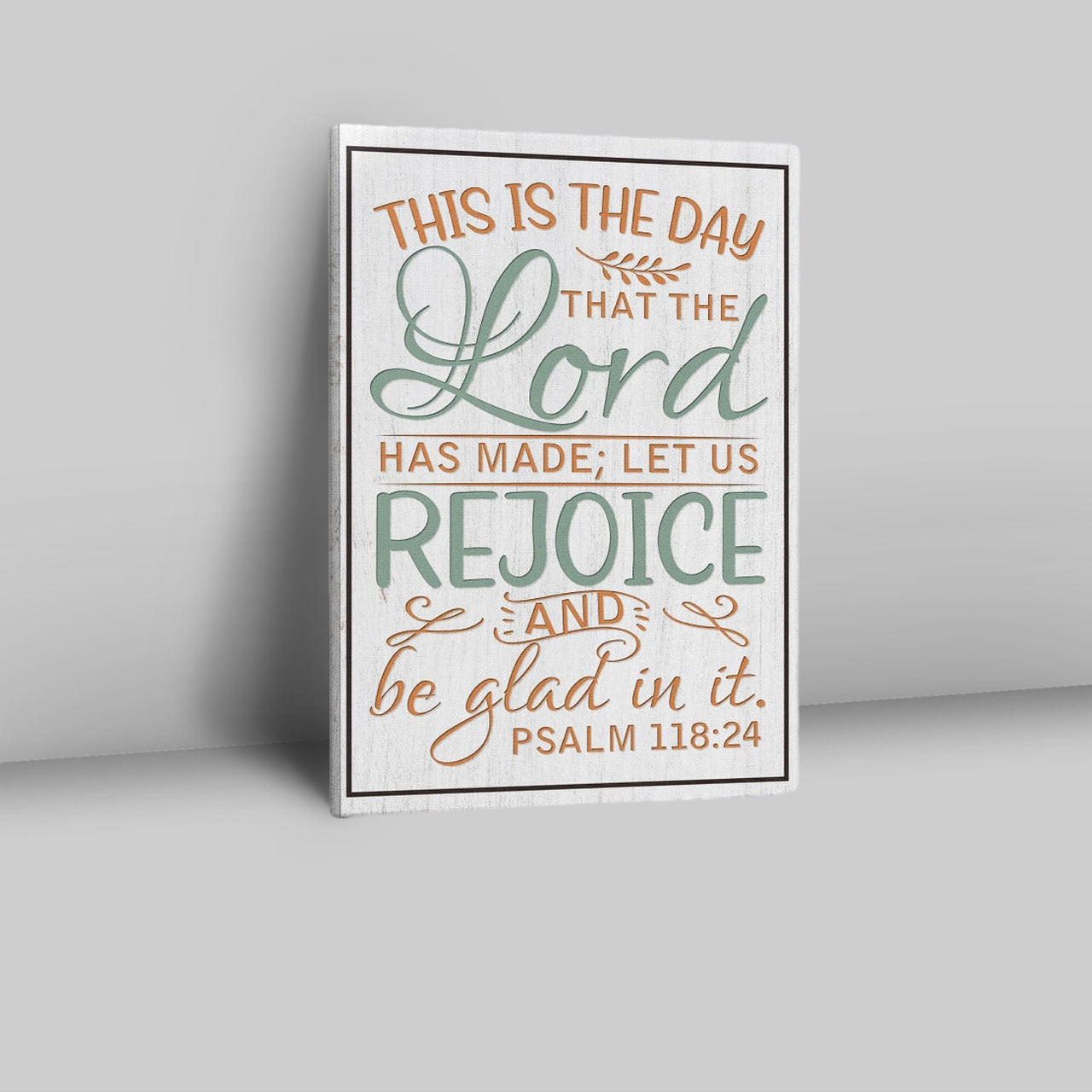 Bible Verse Psalm 11824 This Is The Day That The Lord Has Made Canvas Prints - Bible Verse Wall Decor - Scripture Wall Art