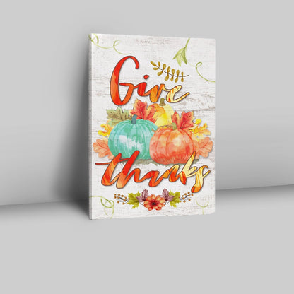 Pumpkin Thanksgiving Give Thanks Canvas Prints - Bible Verse Wall Decor - Scripture Wall Art