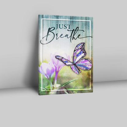 Christian Just Breathe Butterfly Canvas Prints - Bible Verse Wall Decor - Scripture Wall Art