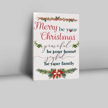 Christmas Merry Be Your Christmas Peaceful Be Your Home Joyful Be Your Family Canvas Prints - Bible Verse Wall Decor