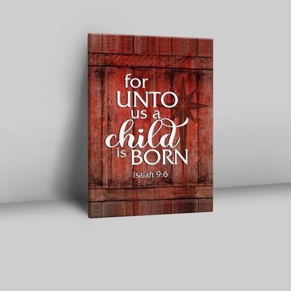 For Unto Us A Child Is Born Christmas Canvas Prints - Bible Verse Wall Decor - Scripture Wall Art