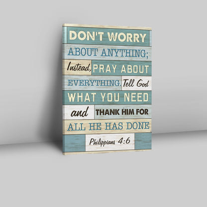 Philippians 46 Don’t Worry About Anything Canvas Prints - Bible Verse Wall Decor - Scripture Wall Art