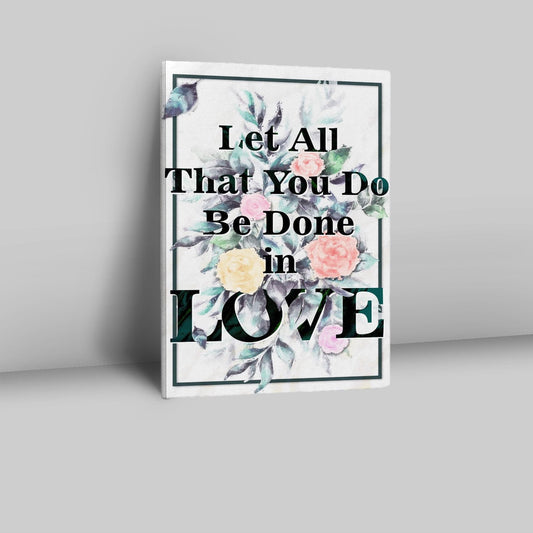 Let All That You Do Be Done In Love Bible Verse Wall Decor Art - Bible Verse Wall Decor - Scripture Wall Art