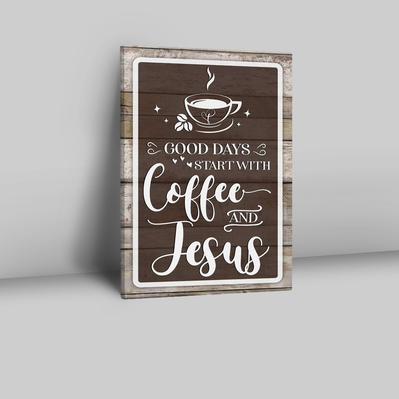 Christian Good Days Start With Coffee And Jesus Canvas Prints - Bible Verse Wall Decor - Scripture Wall Art