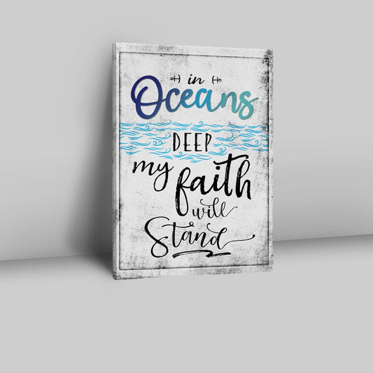 In Oceans Deep My Faith Will Stand Christian Canvas Prints - Bible Verse Wall Decor - Scripture Wall Art