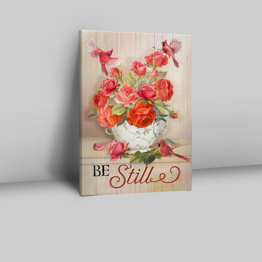 Be Still Cardinals Flowers Christian Canvas Prints - Bible Verse Wall Decor - Scripture Wall Art