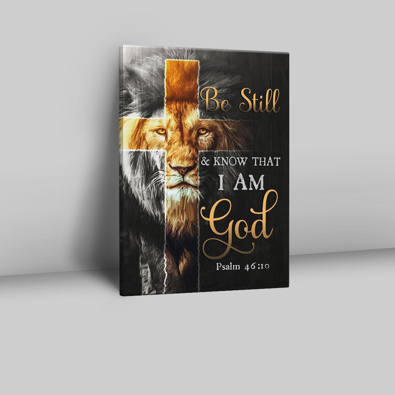 Lion Of Judah Be Still And Know Psalm 4610 Christian Canvas Prints - Bible Verse Wall Decor - Scripture Wall Art