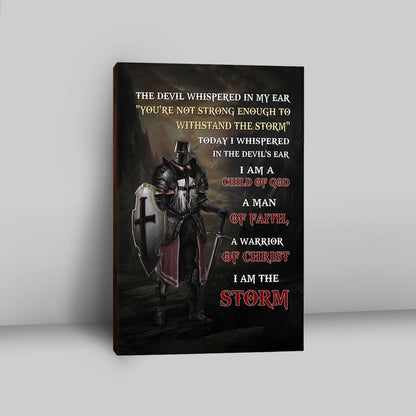 A Man Of Faith Warrior Of Christ Canvas Wall Art - Armor Of God I Am The Storm Canvas Wall Art - Christian Home Decor