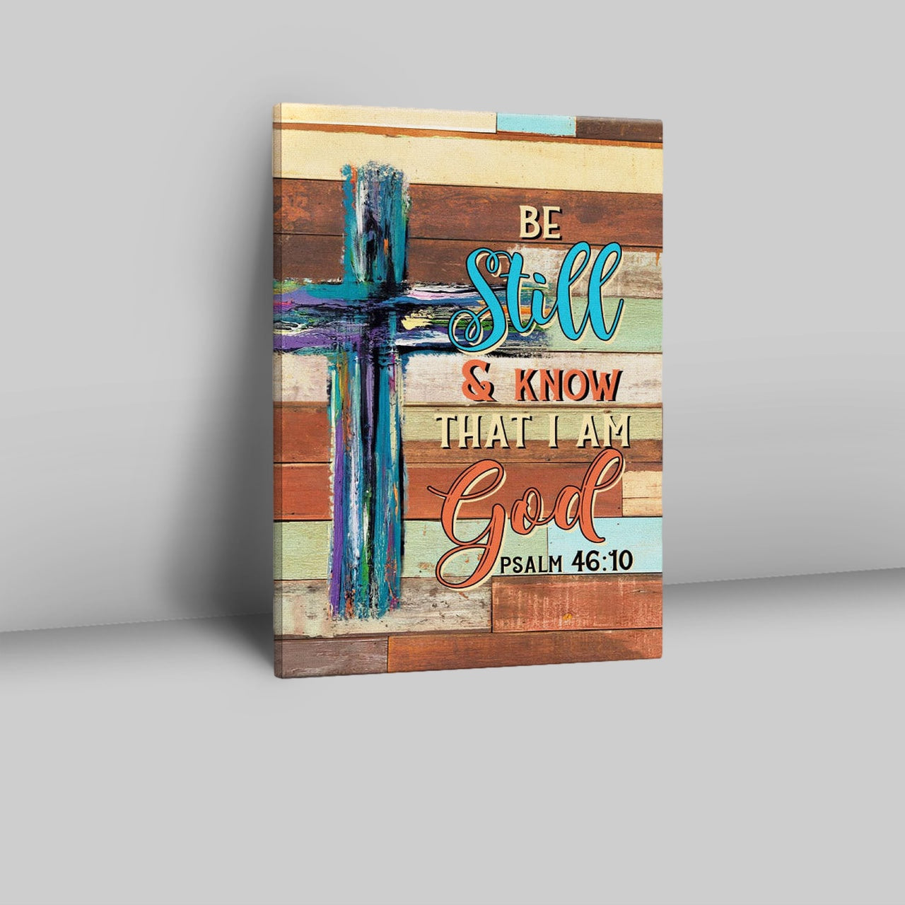 Be Still And Know That I Am God Wooden Cross Canvas Prints - Bible Verse Wall Decor - Scripture Wall Art