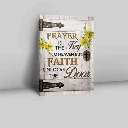 Prayer Is The Key To Heaven Canvas Prints - Bible Verse Wall Decor - Scripture Wall Art