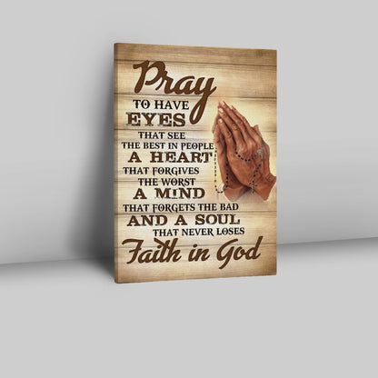 Pray To Have Eyes That See The Best In People Canvas Prints - Bible Verse Wall Decor - Scripture Wall Art