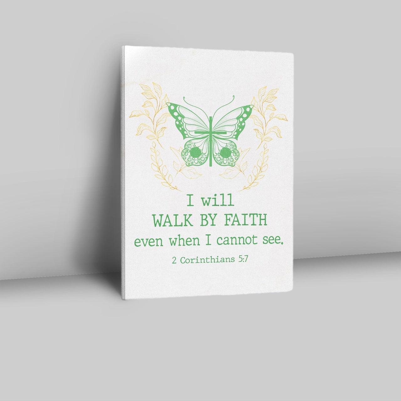 I Will Walk By Faith Even When I Cannot See Butterfly Canvas Prints - Bible Verse Wall Decor - Scripture Wall Art