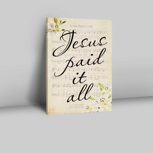 Jesus Paid It All Sheet Music Wall Art Canvas, Easter Canvas Wall Art - Bible Verse Wall Decor - Scripture Wall Decor