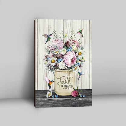 Faith It Till You Make It Hummingbird Flower Flower Canvas Wall Art - Christian Canvas Prints - Bible Verse Canvas Art