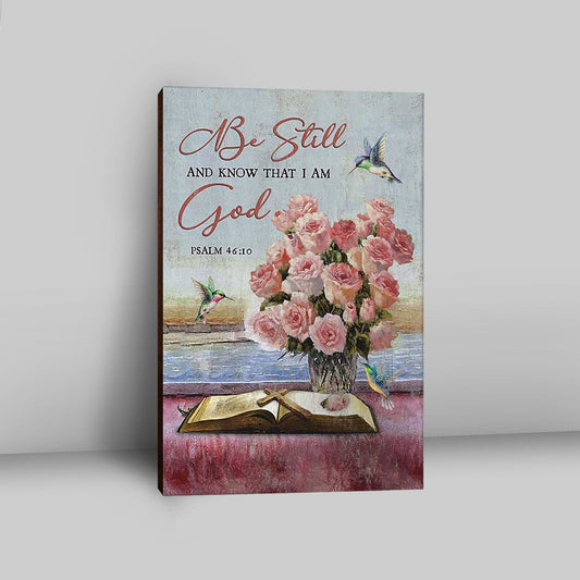 Be Still And Know That I Am God Rose Vase Hummingbird Canvas Art - Bible Verse Wall Art - Christian Inspirational Wall Decor