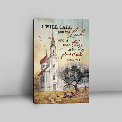 Church Peace Painting - I Will Call Upon The Lord Canvas Wall Art - Christian Canvas Prints - Bible Verse Canvas Art