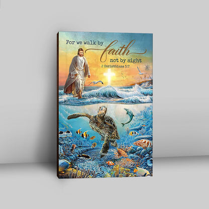 Jesus Walking On Water Canvas - For We Walk By Faith Ocean Turtle Wall Art Canvas - Jesus Portrait Canvas Prints - Christian Wall Art