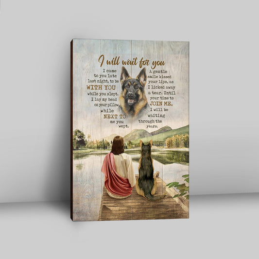 I Will Wait For You Canvas - German Shepherd And Jesus Canvas Art - Bible Verse Wall Art - Christian Inspirational Wall Decor