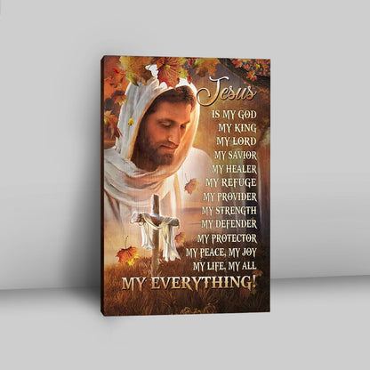 Jesus Is My God My King My Everything Canvas - Autumn Season Wooden Cross Canvas Wall Art - Christian Canvas Prints