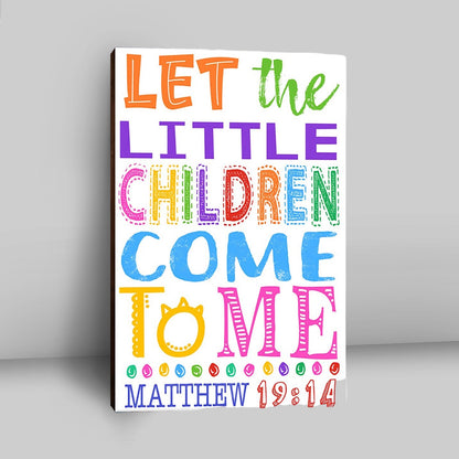 Let The Little Children Come To Me Matthew 19 14 Canvas Prints - Scripture Wall Decor - Christian Canvas Wall Art Decor