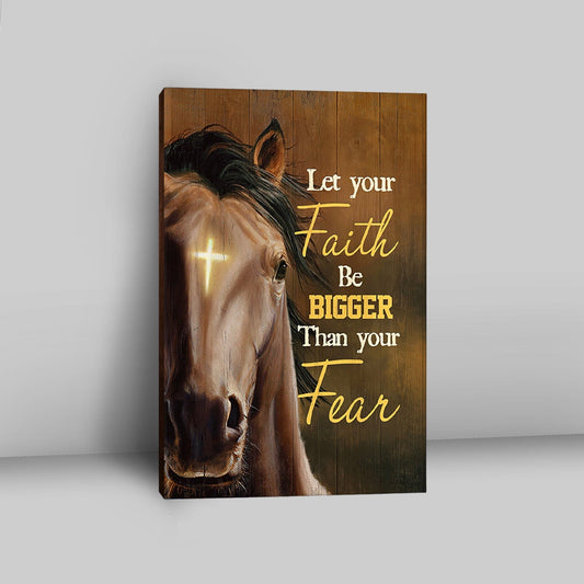 Let Your Faith Be Bigger Than Your Fear Face Of Horse Cross Canvas - Lion Canvas Print - Christian Wall Art - Religious Home Decor