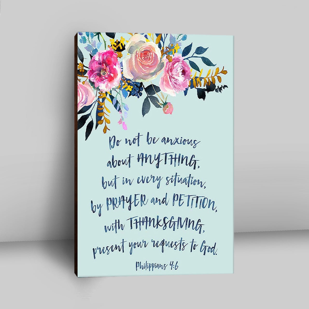 Philippians 4 6 Do Not Be Anxious About Anything Canvas Prints - Christian Canvas Wall Art Decor