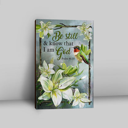 Be Still And Know That I Am God Lily Flower Hummingbird Canvas Art - Bible Verse Wall Art - Christian Inspirational Wall Decor