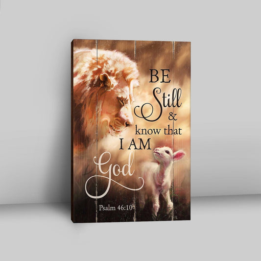 Lion Lamb Of Jesus Be Still And Know That I Am God Canvas Art - Christian Art - Bible Verse Wall Art - Religious Home Decor