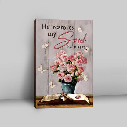 He Restores My Soul Pink Rose Vase Bible Canvas Art - Bible Verse Wall Art - Christian Inspirational Wall Decor