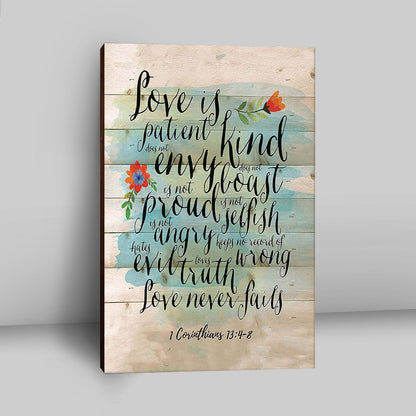 Love Is Patient - Kind - Never Fails - Corinthians 13 4 8 Canvas Wall Art - Christian Canvas Wall Art Decor