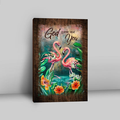 God Gave Me You Flamingo Hibiscus Canvas Art - Bible Verse Wall Art - Christian Inspirational Wall Decor