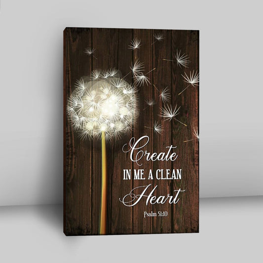 Create In Me A Clean Heart Dandelion Canvas Wall Art - Christian Canvas Prints - Religious Wall Decor