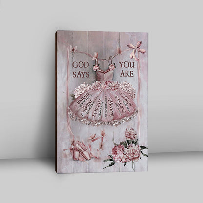 God Says You Are Ballet Pretty Pink Dress Lovely Peony Canvas Wall Art - Christian Canvas Prints - Bible Verse Canvas Art