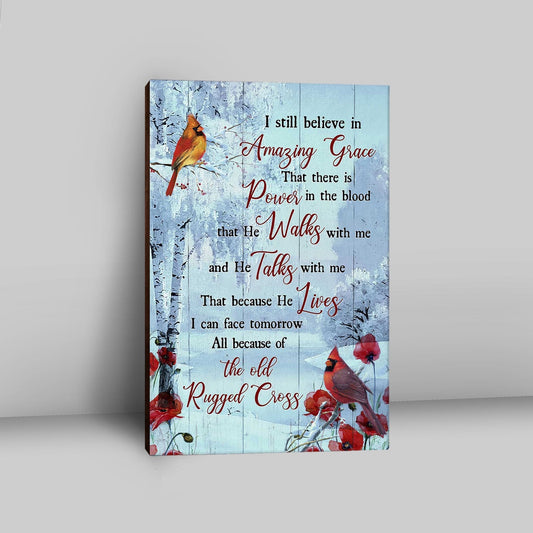 Cardinal I Still Believe In Amazing Grace Canvas Art - Christian Art - Bible Verse Wall Art - Religious Home Decor