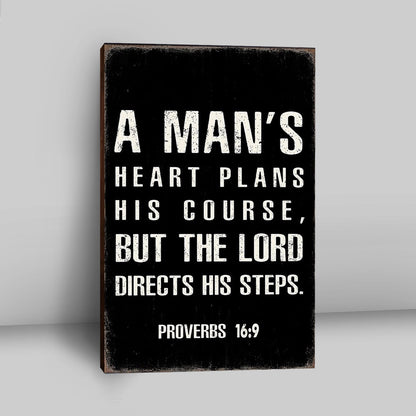 A Man's Heart Plans His Course Proverbs 16 9 Canvas Wall Art - Christian Canvas Wall Art Decor