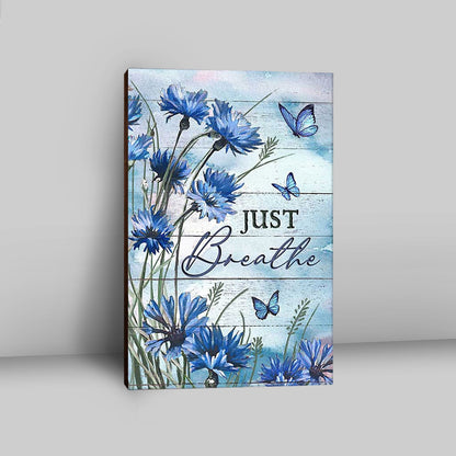 Blue Flower Just Breath Canvas Wall Art - Bible Verse Canvas Art - Inspirational Art - Christian Home Decor