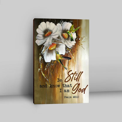 Be Still And Know That I Am God Daisy Hummingbird Canvas Art - Christian Art - Bible Verse Wall Art - Religious Home Decor