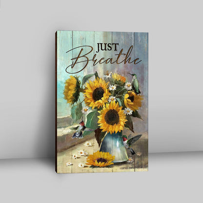 Just Breathe Sunflower Vase Hummingbird Canvas Art - Christian Art - Bible Verse Wall Art - Religious Home Decor