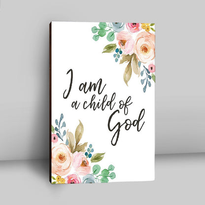 I Am A Child Of God Canvas Prints - Scripture Wall Decor For Kids Bedroom Girls Boys Room