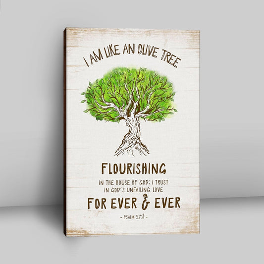 I Am Like An Olive Tree Flourishing In The House Of God Canvas Wall Art - Christian Canvas Prints - Religious Wall Decor