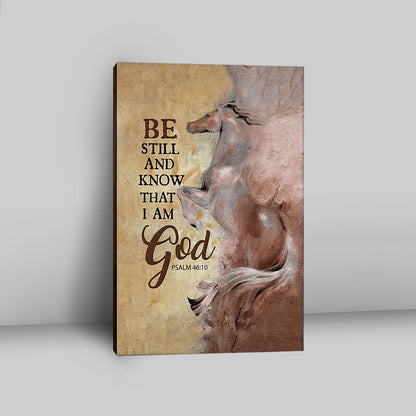 Horse Be Still And Know That I Am God Canvas Wall Art - Christian Canvas Prints - Bible Verse Canvas Art