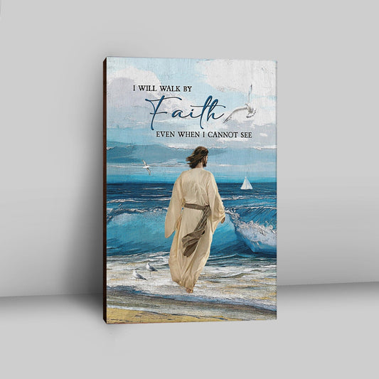 Jesus Walks I Will Walk By Faith Canvas Wall Art - Christian Canvas Prints - Bible Verse Canvas Art