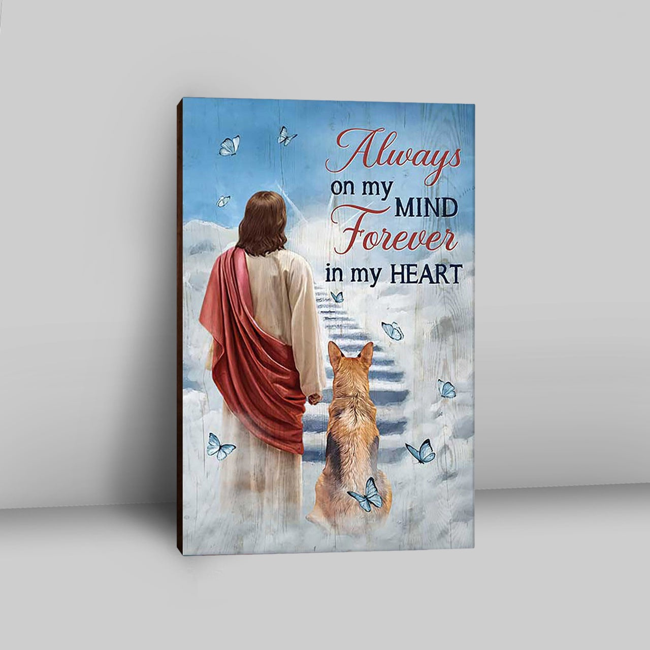 Always On My Mind Canvas - Jesus King German Shepherd Way To Heaven Canvas Art - Bible Verse Wall Art - Christian Inspirational Wall Decor