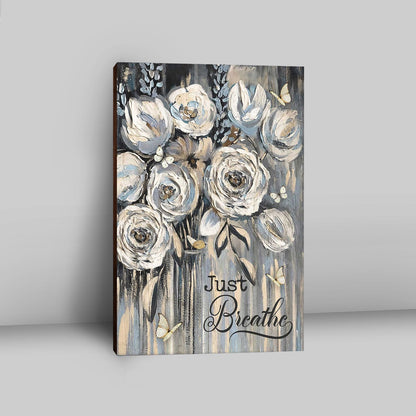 Flower White Rose Pretty Butterfly Just Breathe Canvas Art - Christian Art - Bible Verse Wall Art - Religious Home Decor