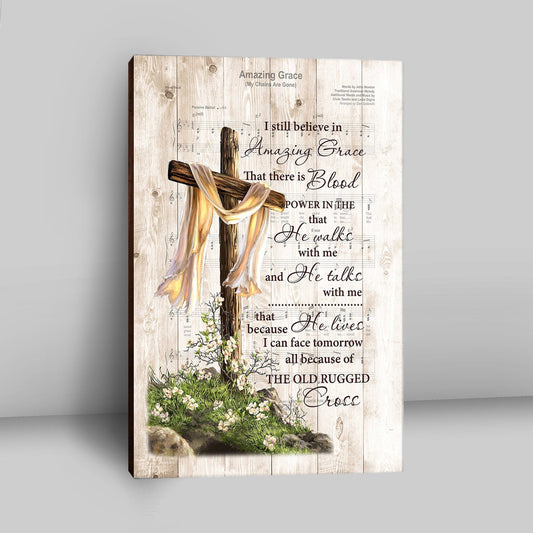 I Still Believe In Amazing Grace Song Lyrics Cross Jesus Canvas Wall Art - Christian Wall Canvas - Religious Canvas Prints